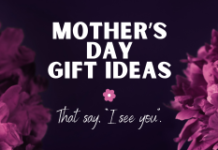 Mother’s Day Gifts That Say ‘I See You’ Mother's Day gift ideas that say, I see you.