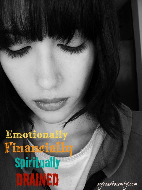 emotionally, financially, spiritually drained