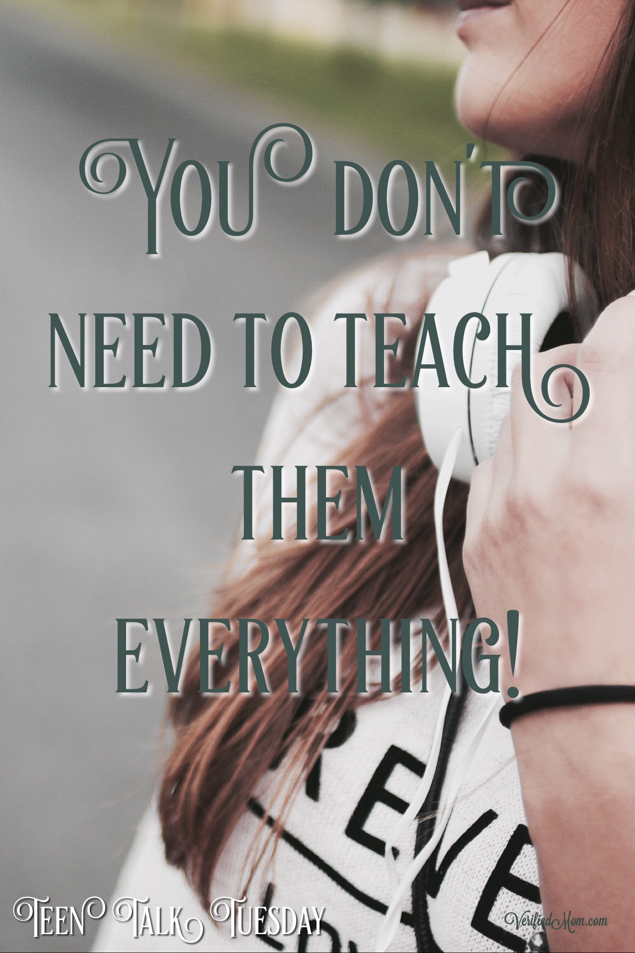 Teen Talk Tuesday - You don't have to teach them everything