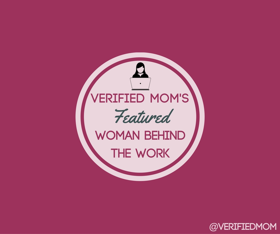 Get Featured on Verified Mom! Become one of our Women Behind The Work