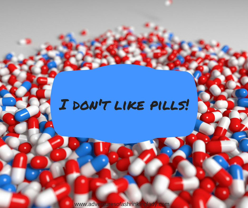 I hate taking pills