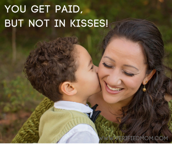 You get paid, but not in kisses