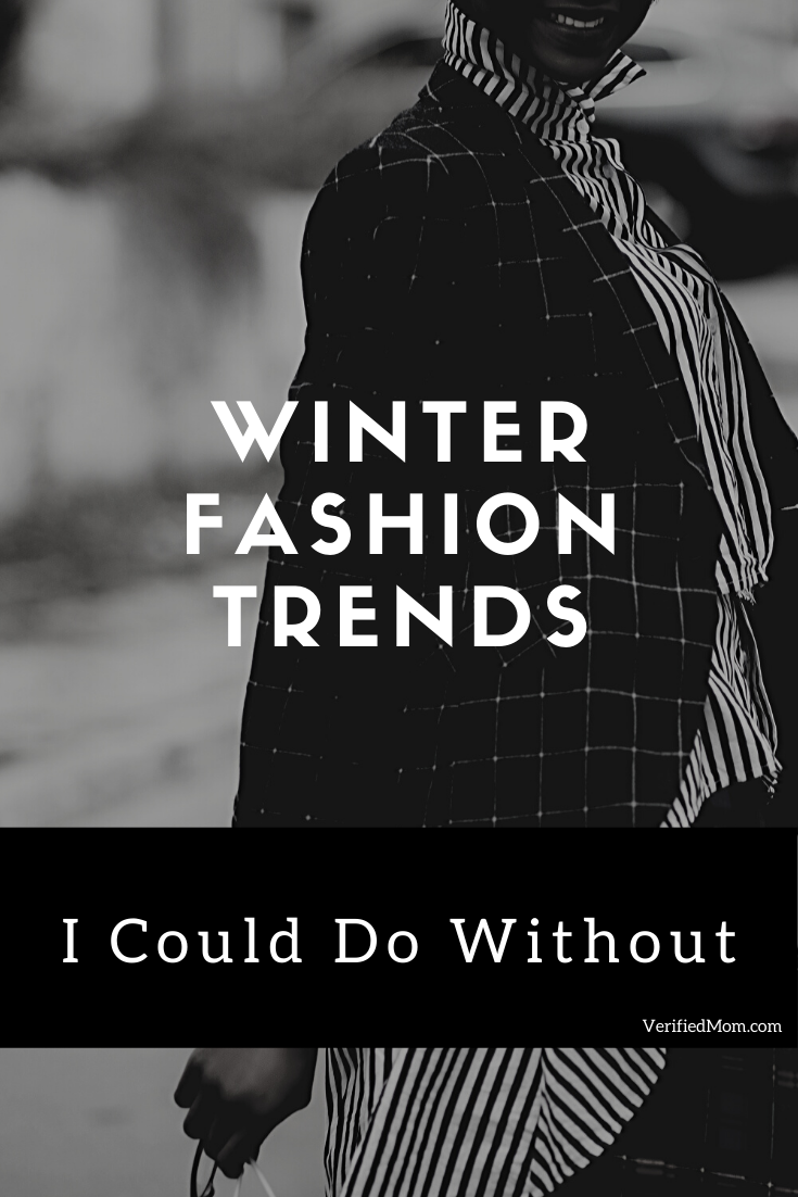 Winter Fashion Trends I Could Do Without